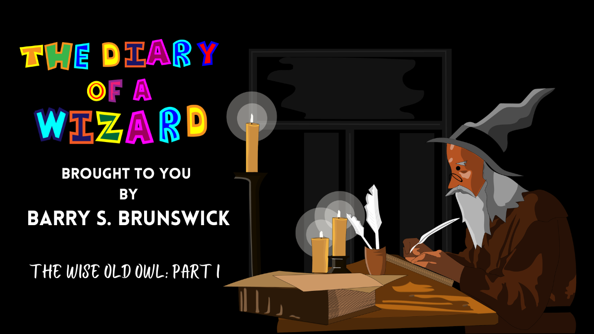 The Diary of a Wizard blog brought to you by Barry S. Brunswick Week 75. There is a Wizard sitting at a desk writing with a quill by candlelight.